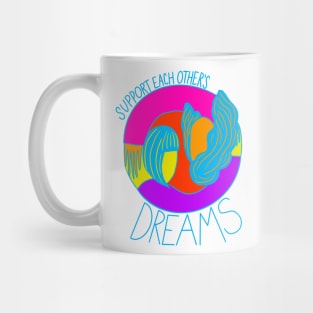 Support each others dreams Mug